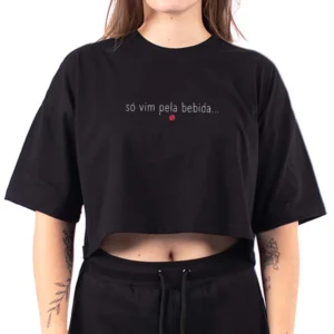 Cropped Só Vim Pela Bebida